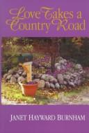 Love takes a country road / Janet Hayward Burnham
