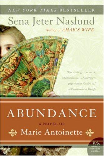 Abundance, A Novel of Marie Antoinette