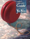 Lucky's Collectors Guide to 20th Century Yo-Yos
