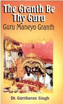 The Granth Be Thy Guru
