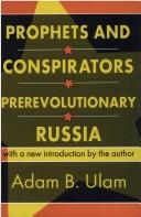 Prophets and conspirators in prerevolutionary Russia