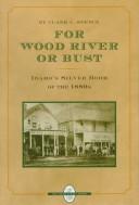 For Wood River or Bust