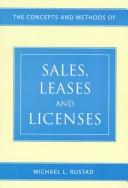 The Concepts and Methods of Sales, Leases, and Licenses