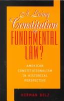 A living constitution or fundamental law?