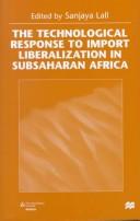 The Technological Response to Import Liberalization in Sub-Saharan Africa