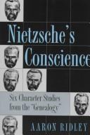 Nietzsche's Conscience: Six Character Studies from the "Genealogy" (Methodology; 2)