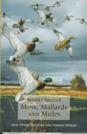 Moss, Mallards, and Mules and Other Hunting and Fishing Stories