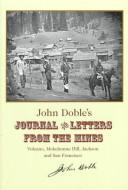 John Doble's Journal and Letters from the Mines