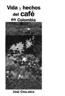 Vida y hechos del café en Colombia