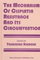 Mechanism of cisplatin resistance and its circumvention