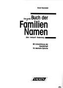 Das grosse Buch der Familiennamen: Alter, Herkunft, Bedeutung : mit Unterstützung der Gesellschaft für deutsche Sprache (German Edition)