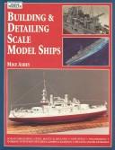 Building & Detailing Scale Model Ships