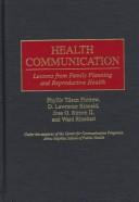 Health Communication: Lessons from Family Planning and Reproductive Health