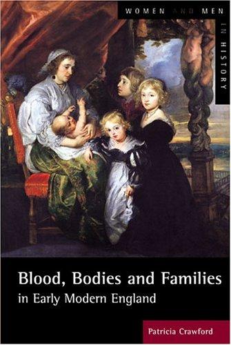 Blood, Bodies and Families in Early Modern England