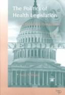 The Politics of Health Legislation