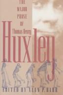 The Major Prose of Thomas Henry Huxley