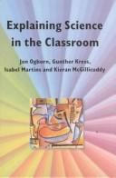 Explaining science in the classroom