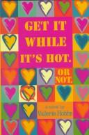 Get It While It's Hot, or Not