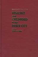 Violence and Childhood in the Inner City