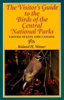 The Visitor's Guide to the Birds of the Central National Parks, United States and Canada