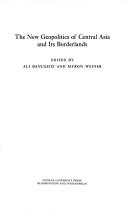 The New Geopolitics of Central Asia and Its Borderlands
