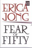 Fear of fifty : a midlife memoir