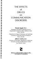 The Effects of Drugs on Communication Disorders