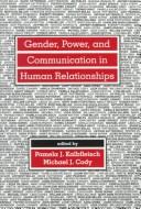 Gender, Power, and Communication in Human Relationships
