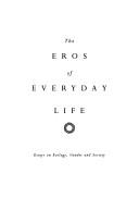 The eros of everyday life