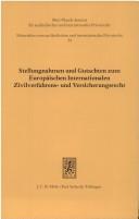 Stellungnahmen und Gutachten zum europäischen internationalen Zivilverfahrens- und Versicherungsrecht
