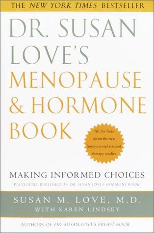 Dr. Susan Love's menopause and hormone book : making informed choices