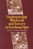 Understanding Witchcraft and Sorcery in Southeast Asia