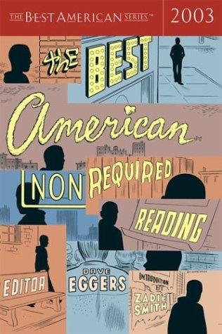 The Best American Nonrequired Reading, 2003