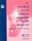 The Waltham Book of Clinical Nutrition of the Dog and Cat
