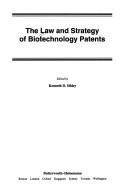 The Law and Strategy of Biotechnology Patents