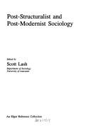 Post-structuralist and Post-modernist Sociology