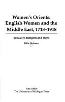 Women's Orients: English Women and the Middle East, 1718-1918