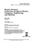 Recent Advances in the Uses of Light in Physics, Chemistry, Engineering, and Medicine