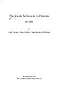 The Jewish Settlement in Palestine 634 to 1881