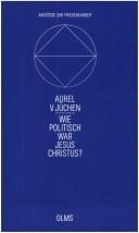 Wie politisch war Jesus Christus?