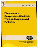 Phantoms and computational models in therapy, diagnosis, and protection