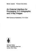 An External interface for processing 3-D holographic and X-ray images