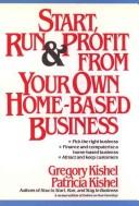 Start, run, and profit from your own home-based business