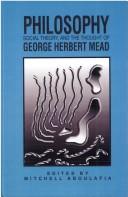 Philosophy, Social Theory, and the Thought of George Herbert Mead (SUNY series in the Philosophy of the Social Sciences)
