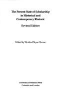 The Present State of Scholarship in Historical and Contemporary Rhetoric
