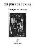 Les Juifs de Tunisie: Images et textes (French Edition)