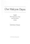 Our halcyon dayes