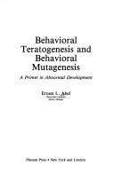 Behavioral teratogenesis and behavioral mutagenesis