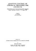 Adaptive Control of Chemical Processes 1988 (ADCHEM '88)