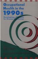 Occupational health in the 1990s : developing a platform for disease prevention